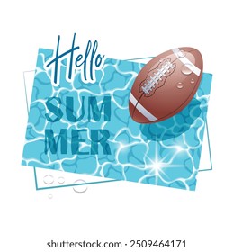 Hello Summer. Solar water surface with a american football ball and water drops. View from above. Vector illustration.