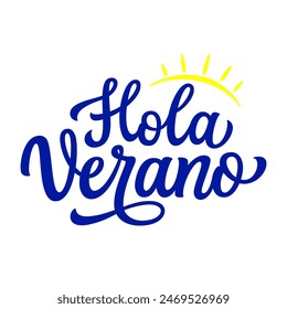 Hello Summer in spanish. Hand lettering text with sun and waves isolated on white background. Vector  typography text for t shirt designs, posters, cards, banners, mugs