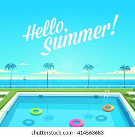 Hello, Summer! Summertime quote. Summer Holidays poster, background with open air swimming pool. Vector illustration.