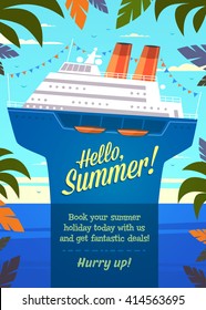 Hello, Summer! Summertime quote. Summer Holidays poster, background with cruise ship  near tropical island. Vector illustration.