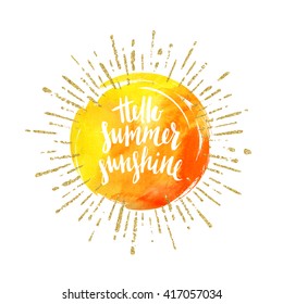 Hello summer sunshine - Summer calligraphy. Summer vacation. Summer sunburst. Summer quote.  Summer greeting. Summer vector. Summer illustration. Summer lettering. Summer sunshine. Summer sun.