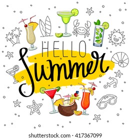 Hello Summer surrounded from cocktails and summer icons. Fashionable calligraphy. Pina colada, tequila sunrise, margarita, mojito, coconut, cosmopolitan. Vector illustration on white background.