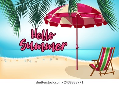 Hello Summer text. Beach chair on sand, red sun umbrella, palm leaves, blue water vector illustration. Tranquil beach scene. Summer vacation holiday concept. Chair and umbrela under palms on the ocean