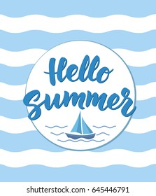 Hello Summer text with nautical design elements. Hand drawn brush lettering. Boat icon and waves marine background. Retro style fun summer poster.
