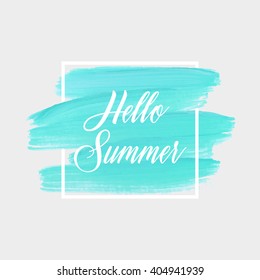 Hello summer text over original grunge art brush paint texture background design acrylic stroke poster over square frame vector illustration.