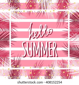 hello summer text quote with tropic design, palm leaves, gold polka dot, striped background. Template for card, poster, banner, flyer, print, summer card, scrapbooking, menu, thank you card. Summer.