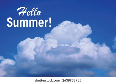 Hello Summer! - Hello Summer! text words typography in the blue sky with white clouds