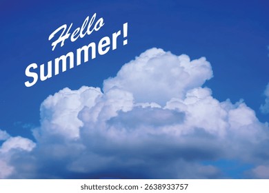 Hello Summer! - Hello Summer! text words typography in the blue sky with white clouds