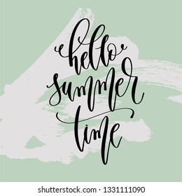 hello summer time - hand lettering poster to summer holiday design on green brush stroke background, positive quote vector illustration