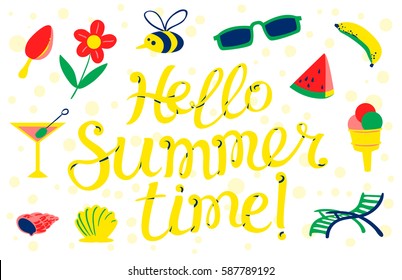 Hello summer time  lettering. Beach banner with summer objects - chair, party cocktails, shell, flower, ice cream, watermelon, banana. Seasonal tropic background in cartoon style. Vector illustration