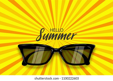 Hello summer time. Vector pop art poster realistic sunglasses. Radial line background. Vintage retro greeting lettering. Fashion 3d kitsch design.