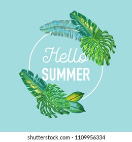 Hello Summer Tropical Design with Palm Leaves. Beach Vacation Poster, Banner. Tropic Plants Floral Background for T-shirt, Flyer, Cover. Vector illustration