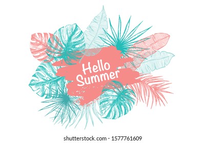 Hello Summer. Tropical leaves pattern background. Hand drawn illustration.