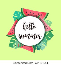 Hello Summer. Tropical vector background. Monstera leaves. Watermelon.