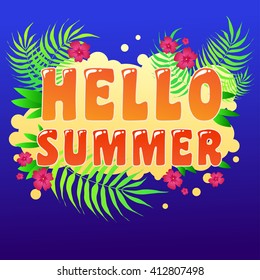 Hello Summer. Typography art.Typography background. Inspirational and motivational  tropical Print for T-shirts and bags, poster, flyer, cover, brochure. Template for design