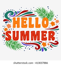 Hello Summer. Typography art.Typography background. Inspirational and motivational  tropical Print for T-shirts and bags, poster, flyer, cover, brochure. Template for design
