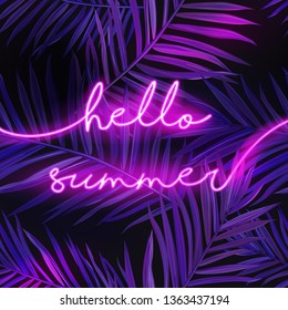 Hello Summer Typography Banner with Palm Leaves. Summer Neon Signboard Background. Tropical Illuminated Poster with Exotic Plants for Advertising. Vector illustration