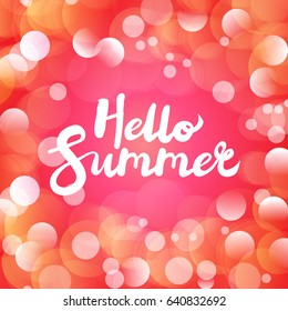 Hello Summer. Unique hand drawn quote with bokeh background. Vector Illustration