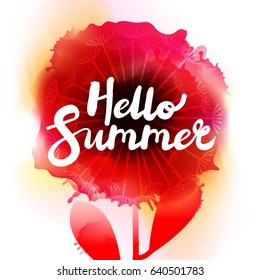 Hello Summer. Unique quote with watercolor flower background, hand drawn. It can be used for t-shirt print, bags, poster. Vector Illustration