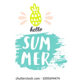 Hello summer. Vector summer background with hand drawn pineapple and hand written text. Bright poster with exotic fruit and lettering.