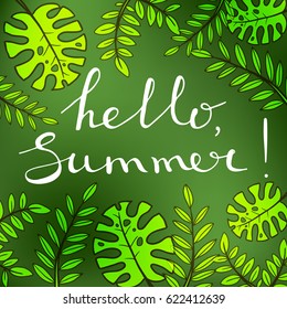 Hello, summer. Vector background with lettering. Palm tree leaves. Design template. Green fresh color.
