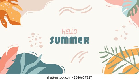 Hello Summer vector background with tropical leaves, abstract shapes, and pastel colors. Perfect for seasonal banners, social media, invitations, and summer promotions.