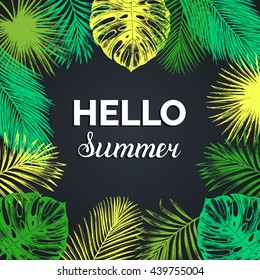 Hello Summer vector background. Typographic inspirational poster with jungle foliage illustration. Color tropic plants frame.