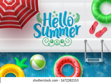 Hello summer vector banner design. Hello summer text in swimming pool side top view background with colorful summer elements like umbrella, flip flop, beach ball and floaters for holiday season.