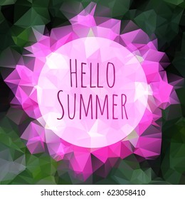 Hello Summer Vector Banner On Abstract Polygonal Background Of Triangles. Gradient Texture, Pink And Green Summer Colors. Holiday Poster Design With Polygon Pattern, Greeting Lettering, Round Frame.