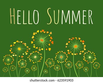 Hello Summer vector card with dandelion flowers with heart shaped feather fluff. Colorful yellow and orange illustration on green background. Seasonal banner with blowing ball pattern. Love symbols.