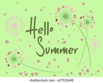 Hello Summer vector card decorated by dandelion flowers with heart shaped feather fluff. Colorful illustration with pink hearts confetti on light green background. Summer blowing dandelions pattern.