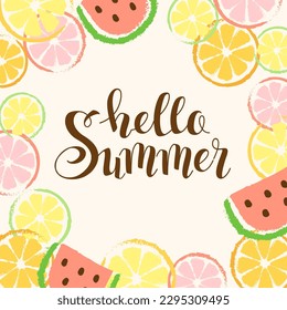 Hello Summer. Vector hand drawn lettering, watermelon and orange slices. Card in a retro style