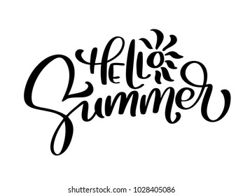 Hello Summer vector Handwritten illustration, background. Fun quote hipster design logo or label. Hand lettering inspirational typography poster, banner