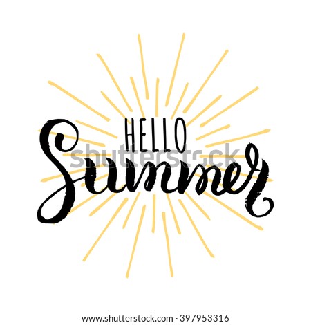 Hello Summer vector illustration, background. Fun quote hipster design logo or label. Hand lettering inspirational typography poster, banner.