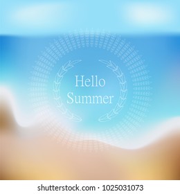 Hello Summer Vector Illustration. Vector blurred beach and ocean for treveling card, and summer background.