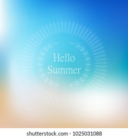Hello Summer Vector Illustration. Vector blurred beach and ocean for treveling card, and summer background.