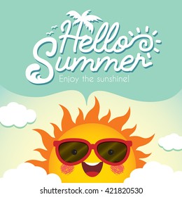 Hello Summer. Summer vector illustration with cute cartoon sun wearing sunglasses, speech bubble and clouds. Summer calligraphic.