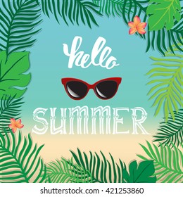 Hello summer. Vector summer illustration hand lettering. The leaves of palm trees and tropical flowers on a background of the sea coast