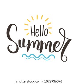 Hello Summer vector illustration ink background. Hand lettering inspirational typography for poster, banner, t-shirts and other prints. Fun quote with hipster design logo or label.