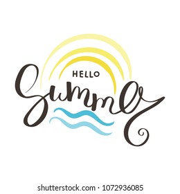 Hello Summer vector illustration ink background. Hand lettering inspirational typography for poster, banner, t-shirts and other prints. Fun quote with hipster design logo or label.