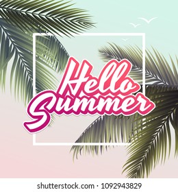 Hello summer vector illustration. Lettering in square frame against the sky and tropical palm leaves. Summer card in retro style. Eps 10