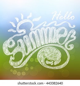 Hello Summer vector illustration on blur background. Hand drawn ribbon lettering inspirational typography poster with sketches. Doodle design for banner or logotype