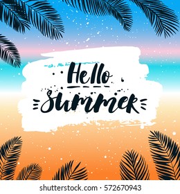 Hello summer. Vector illustration with palm leaves and hand drawn lettering.