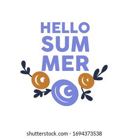 Hello Summer vector print, hand drawn flowers. Print for T-shirts, kids book, notebook etc.