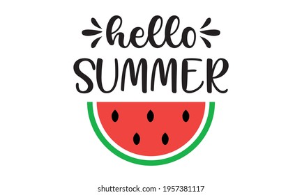 Hello Summer - Watermelon - Summer  Vector And Clip Art