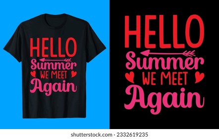 Hello Summer we meet again T shirt design