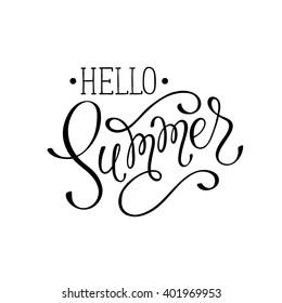 Hello summer  wording isolated on white  background. Romantic text. Modern calligraphy template for greeting card design. 