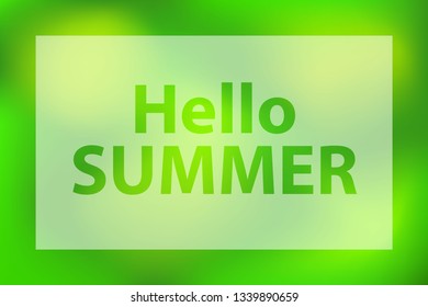
Hello summer words on a bright  green blurred background. Poster with white translucent frame. Greeting card for summer concept