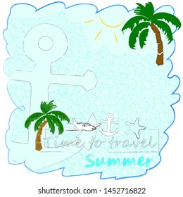 Hello Summer.Holiday scene with anchor sea and palms.Time to travel.Vacation.