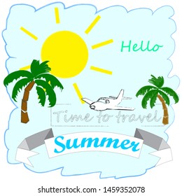 Hello Summer.Holiday scene with palms,sun and blue sky.Time to travel.Time to fun.Vacation.